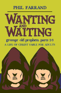 Wanting and Waiting (Grumpy Old Prophets, Part 2-3) Beta